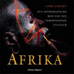 Gianni Giansanti, N.v.t. - Afrika Een Fotografische Reis Van Een Verdwijnende Cultuur
