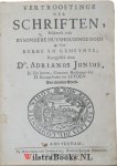 Junius, Adrianus - Vertroostinge der schriften, blijkende inde bysondere huyshoudinge Gods in sijne kerke en gemeynte / Adrianus Junius
