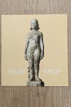 KROP, HILDO - E.J. LAGERWEIJ-POLAK. - Herdenkingstentoonstelling Hildo Krop 1884 - 1970. Beeldhouwer en ceramist.