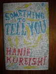 Kureishi, Hanif - Something to Tell You