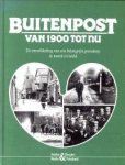 VEEN, LUUK VAN DER (ONDER REDAKTIE VAN) - Buitenpost van 1900 tot nu. De ontwikkeling van een belangrijk grensdorp in woord en beeld