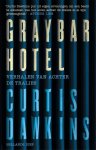 Curtis Dawkins - Graybar Hotel Verhalen van achter de tralies