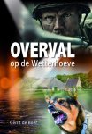 Boer, Gerrit de - Boer, Gerrit de-Overval op de Wetterhoeve (nieuw)