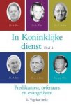 L. Vogelaar (redacteur), dr. C.R. van den Berg, M. Bogerd, dr. H. Florijn, F. Hazeleger, P.J. Heistek, C.D. Hoogendijk, drs. P. Kieviet, W.B. Kranendonk, J. Mastenbroek, J.H. Mauritz, ds. J. Schipper, ds. A. Schot, J. Seip, G.H. Swets, J. Tanger e.a. - Vogelaar, L. (red.)-In Koninklijke dienst, deel 2 (nieuw)