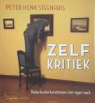 Peter Henk Steenhuis 218244 - Zelfkritiek Nederlandse kunstenaars over hun eigen werk