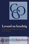 Gurp, Dr. J.N. Mouthaan en J.A. Roukens MA, Drs. J. van - Levend en krachtig *nieuw* --- Aangevochten Schriftgeloof met het oog op de Toekomst