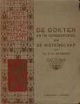BAUMANN, E.D., - De dokter en de geneeskunde, Maatschappelijk Leven en De Wetenschap 2 - Volume 5 van Nederlandsche kultuurgeschiedkundige monographieën