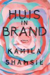 Kamila Shamsie - Huis in brand