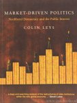 LEYS, C. - Market-driven politics. Neoliberal democracy and the public interest.