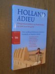 Klerk, L.J. de (samenstelling) - Holland Adieu. Emigrantenverhalen van Nederlanders op zoek naar het geluk. Over zandkastelenbouwers, Argentijnse Friese boeren en Nepalese consuls.