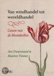 Dwarswaard, Arie, Timmer, Maarten - Van windhandel tot wereldhandel / canon van de bloembollen Jubileumuitgave 150-jarig bestaan KAVB