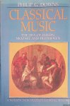 Downs, Philip G. & Philip G. Downs - Classical Music: The Era of Haydn, Mozart, and Beethoven Downs, Philip G. & Philip G. Downs - Classical Music: The Era of Haydn, Mozart, and Beethoven