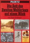 DOLLINGER, HANS - Die Zeit des Zweiten Weltkriegs auf einen Blick. Politik, Kriegsgeschehen, Wirtschaft und Kultur in Text und Bild