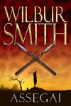Wilbur Smith - Assegai