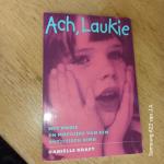 Kraft, Danielle - Ach, Laukie - het mooie en moeilijke van een autistisch kind