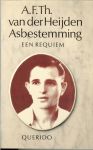 Heijden, A. F. Th. van der .. Batavia 1949 .. Heijden (Geldrop, 15 oktober 1951 ), Adrianus Franciscus Theodorus (Adri) van der  Omslag : J. Tapperwijn - Asbestemming .. Een requiem.