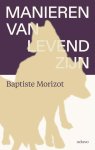 Baptiste Morizot - (1) Manieren Van Levend Zijn