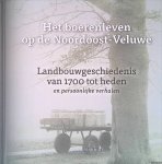 Slijkhuis, Henri - Het boerenleven op de Noordoost-Veluwe: landbouwgeschiedenis van 1700 tot heden en persoonlijke verhalen