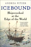 Andrea Pitzer 294349 - Icebound Shipwrecked at the Edge of the World.