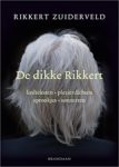 Rikkert Zuiderveld - De dikke Rikkert: liedteksten, plezierdichten, sprookjes, sonnetten