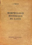 Ernout, A. - Morphologie historique de Latin