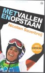 Nieuwenburg, Hans - Met vallen en opstaan - Nicolien Sauerbreij -Eerste olympisch goud in de sneeuw