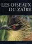 Leon Lippens, Henri Wille - Les oiseaux du Zaïre