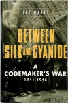 Leo Marks - Between Silk and Cyanide A Codemaker's War, 1941-1945
