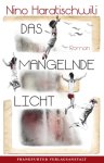 Nino Haratischwili - Das mangelnde Licht