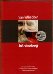VANHORENBEECK, DIRK - VAN LIEFHEBBER TOT VINOLOOG. Een inspirerende bloemlezing samengesteld door Dirk Vanhorenbeeck, Vinoloog van het Jaar 2007.