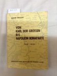 Kessler, Albert.: - Von Karl dem Grossen bis Napoleon Bonaparte. Grundzüge einer Geschichte des Dürener Landes 748 - 1814.