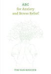 Tim van Rooijen - ABC for Anxiety and Stress Relief