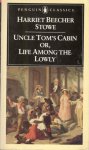 Stowe, Harriet Be - UNCLE TOM'S CABIN / Or, Life Among the Lowly