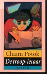 Chaim Potok - De  troop - leraar