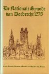 Nauta, D. / e.a. - De Nationale Synode van Dordrecht 1578. Gereformeerden uit de Noordelijke en de Zuidelijke Nederlanden bijeen