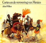 Wilkes, John - Cortes en de verovering van Mexico