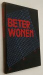 Wal, L. van der, e.a., red., - Beter wonen. Gedenkboek, gewijd aan het werk der woningbouwvereenigingen in Nederland, uitgegeven ter gelegenheid van het 25-jarig bestaan van den Nationalen Woningraad, Algemeenen Bond van Woningbouwvereenigingen 1913-1938