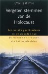 Lyn Smith 56935 - Vergeten stemmen van de Holocaust: een unieke geschiedenis in de woorden van de mannen en vrouwen die het overleefden