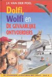 J.F. van der Poel - Dolfi, Wolfi en de gevaarlijke ontvoerders, deel 4