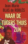 Blas de Robles, Jean-Marie Blas De Robles - Waar de tijgers thuis zijn