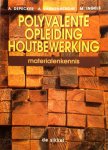 A. Depecker 69702, A. / Ingels, M. Vandenberghe - Polyvalente opleiding houtbewerking / Materialenkennis