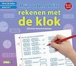 Mijn oefenschrift - Mijn oefenschrift - Rekenen met de klok (9-11 j.)