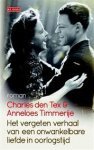 Tex, Charles den / Timmerije, Anneloes - Het vergeten verhaal van een onwankelbare liefde in oorlogstijd