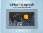 K. Schippers - 'S NACHTS OP DAK