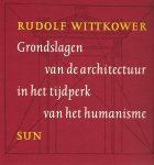 Rudolf Wittkower - Grondslagen van de architectuur in het tijdperk van het humanisme