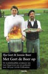 Gort , Ilja . & Jonnie de Boer .  [ isbn 9789043906647 ] ( Gesigneerd door Ilja , Jonnie en Therese Boer . ) . ) - Met Gort de boer op. ( De wonderbaarlijke avonturen van twee fijnproevers op een zoektocht naar 100 jaar Cuisine Hollandaise . )Ilja Gort en Jonnie Boer in een hilarisch en boeiend verhaal. Over een eeuw Hollandse eet- en drinkgewoontes.