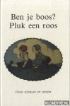 Witte, Bert - Ben je boos? Pluk een roos. Oude rijmpjes en versjes