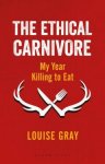 Louise Gray - The Ethical Carnivore