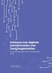 Arjen Jeninga, Harry Woldendorp - Ontwerp voor digitale transformaties van (zorg)organisaties Werken met de Systemische Ontwikkel Matrix (SOM)