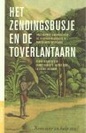 Schutte, Gerrit e.a. (red.) - Het zendingsbusje en de toverlantaarn. Twee eeuwen zendingsliefde en zendingsorganisatie in Protestant Nederland. Jaarboek voor de geschiedenis van het Nederlands protestantisme na 1800. Jaargang 20